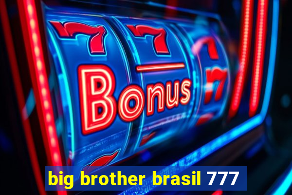 big brother brasil 777